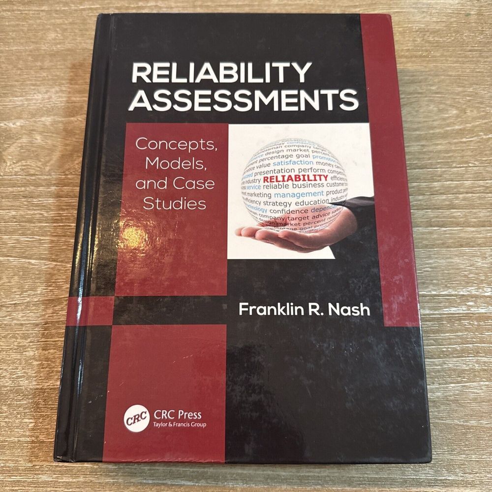 Reliability Assessments: Concepts, Models, and‎ Case Studies